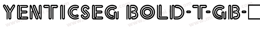 yenticseg bold-t-gb字体转换